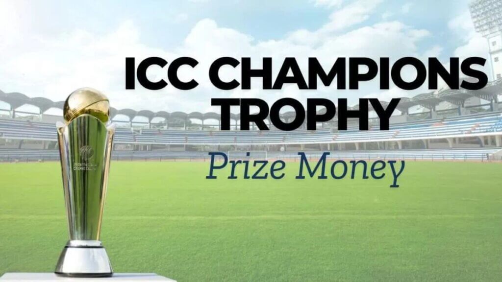 ICC Champions Trophy Prize Money Breakdown for 2025