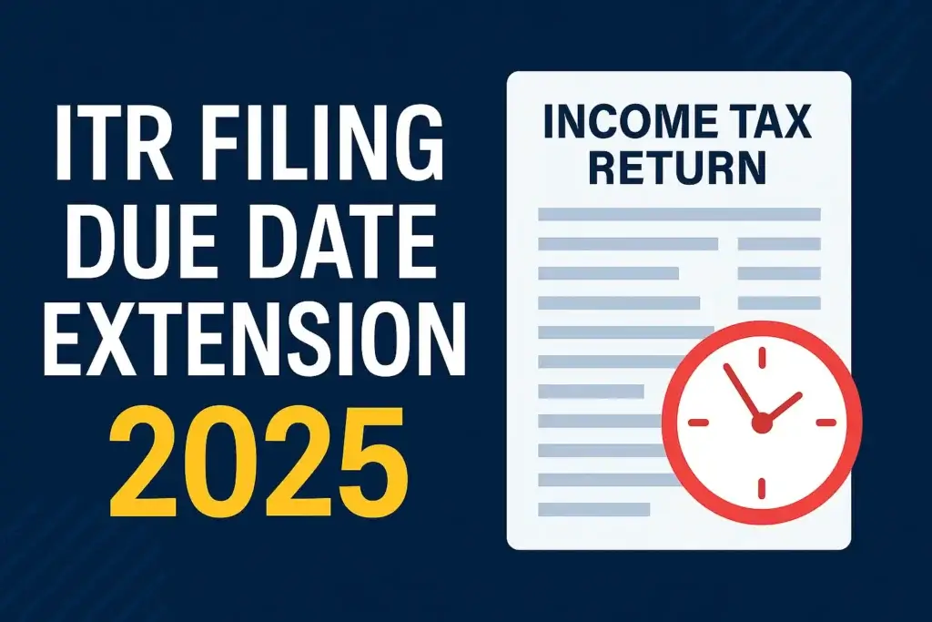 ITR Filing Due Date Extension 2025: Latest CBDT Update