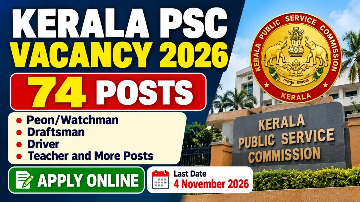 Kerala PSC Vacancy 2026 – 74 Peon/Watchman, Draftsman and More Posts, Apply Online